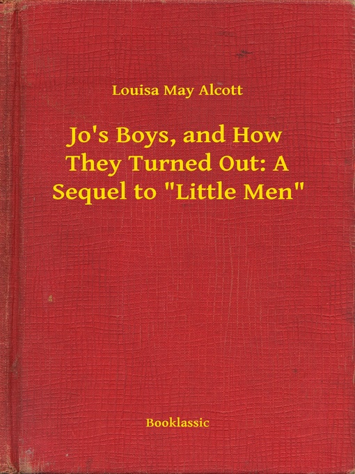 Title details for Jo's Boys, and How They Turned Out by Louisa May Alcott - Available
